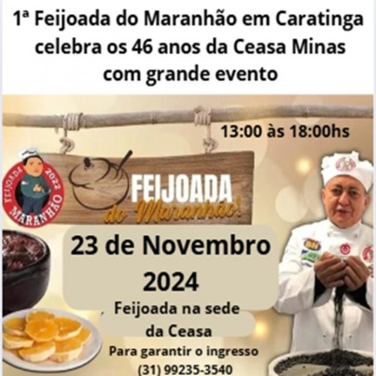 1ª Feijoada do Maranhão em Caratinga celebra os 46 anos da Ceasa Minas com grande evento